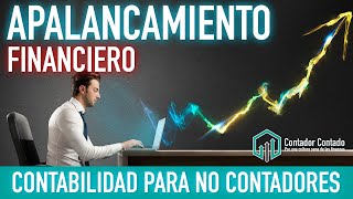 APALANCAMIENTO FINANCIERO ¿QUÉ ES Y CÓMO CALCULARLO  FINANZAS BÁSICAS  CONTABILIDAD BÁSICA [upl. by Eelitan]