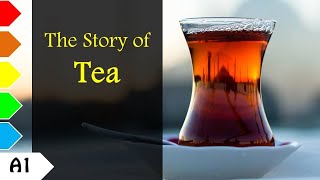 The Story of TEA  A1  Learn English Through Short Stories [upl. by Atniuqal]