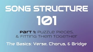 SONG STRUCTURE 101 Pt 1A  THE BASICS Verse Chorus amp Bridge [upl. by Aennaej]