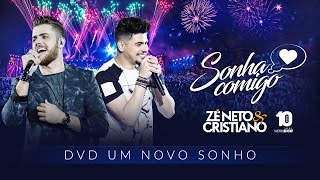 Zé Neto e Cristiano  SONHA COMIGO  DVD Um Novo Sonho [upl. by Arevle]