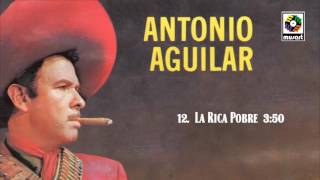 La Rica Pobre  Antonio Aguilar Audio Oficial [upl. by Prudy]