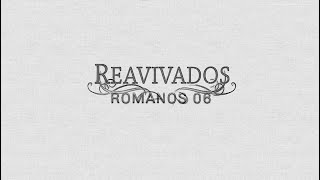 REAVIVADOS  ROMANOS 6 [upl. by Reisch]