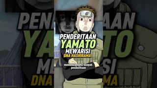 Deretan Penderitaan Yamato karena Mewarisi DNA Hashirama shorts [upl. by Etna]