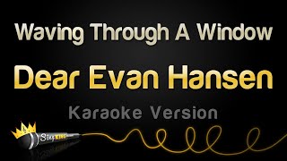 Dear Evan Hansen  Waving Through A Window Karaoke Version [upl. by Graybill]