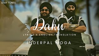 DAKU LYRICSENGLISH TRANSLATION  INDERPAL MOGA  PUNJABI SONG [upl. by Dranyl954]