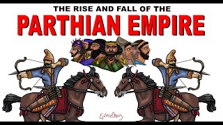 Who were the Parthians Rise and Fall of the Parthian Empire [upl. by Rustice]