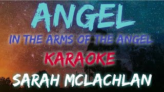 ANGEL In the arms of the angel SARAH MCLACHLAN  KARAOKE VERSION [upl. by Katy162]