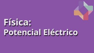 Potencial Eléctrico  Física  Educatina [upl. by Ahsircal]