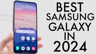 BEST Samsung Phones In 2024 [upl. by Harshman]