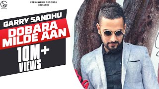 DOBARA MILDE AAN GARRY SANDHU  👍 2019 [upl. by Alliw]