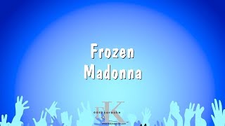 Frozen  Madonna Karaoke Version [upl. by Leclair]