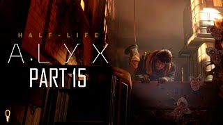 Jeff  HalfLife Alyx  Lets Play  Part 15  VR Gameplay Walkthrough [upl. by Ru641]