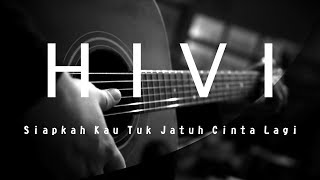 Hivi  Siapkah kau tuk jatuh cinta lagi Acoustic karaoke  cover  instrumental [upl. by Lynette]