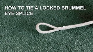 Locked Brummel Eye Splice Tutorial [upl. by Evangelist]