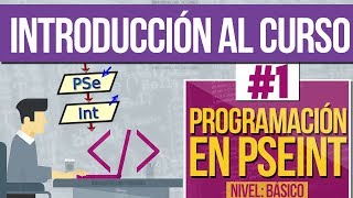 Curso de Programación en PSEINT 1  Introducción al Curso [upl. by Aisyram]