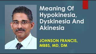 Meaning Of Hypokinesia Dyskinesia And Akinesia [upl. by Tanberg]