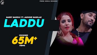 LADDU  GARRY SANDHU amp JASMINE SANDLAS  PunjabiSong  FRESH MEDIA RECORDS [upl. by Van346]