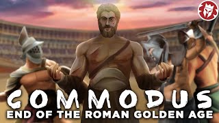 Did Commodus End the Golden Age of Rome  Roman History DOCUMENTARY [upl. by Llertram227]