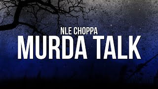 NLE Choppa  Murda Talk Lyrics [upl. by Zwart]