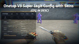 Onetap V3 Super Legit Config with Skins CFG IN DESC [upl. by Simsar]