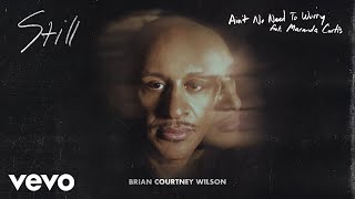 Brian Courtney Wilson Maranda Curtis  Ain’t No Need To Worry Audio [upl. by Tripp789]