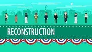 Reconstruction and 1876 Crash Course US History 22 [upl. by Cirala]