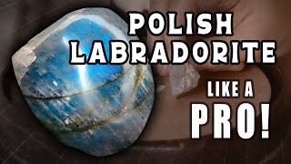 How to Polish Labradorite Like a Pro [upl. by Yssirk]