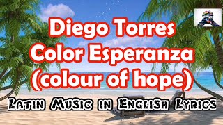 Diego Torres  Color Esperanza  ENGLISH LYRICS [upl. by Nguyen31]