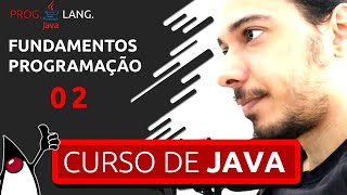 CURSO DE JAVA PARA INICIANTES  FUNDAMENTOS DE PROGRAMAÇÃO 02 [upl. by Dagna]