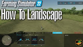 FS22 How To Series  Landscaping [upl. by Yrrap]