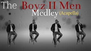 The Boyz II Men Medley Acapella [upl. by Eugenius826]