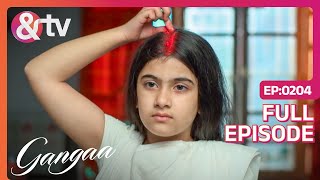 क्यों लगाया Ganga ने Sindoor  Gangaa  Full Ep 204  andtvchannel [upl. by Marie-Jeanne]