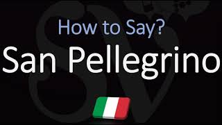 How to Pronounce San Pellegrino CORRECTLY Italian amp English Pronunciation [upl. by Celeste]