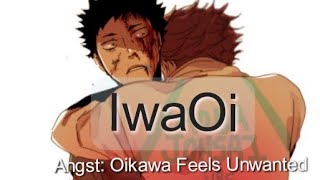 IwaOi Angst Oikawa Feels Unwanted [upl. by Ardy]