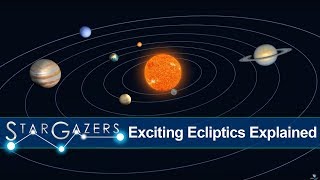 Exciting Ecliptics Explained  Star Gazers [upl. by Martinic451]