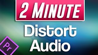 Premiere Pro CC  How to Distort Audio [upl. by Evelunn882]