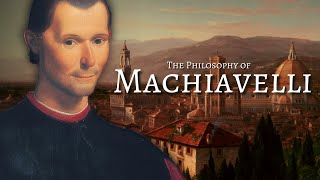 The Philosophy Of Niccolo Machiavelli [upl. by Rexana]