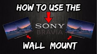 How to Use The Sony BRAVIA Wall Mount [upl. by Morez324]