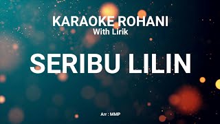 SERIBU LILIN  KARAOKE ROHANI KRISTEN [upl. by Ide]