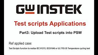 GW Instek  Test scripts Part 3  Upload Test scripts into PSW [upl. by Okramed]