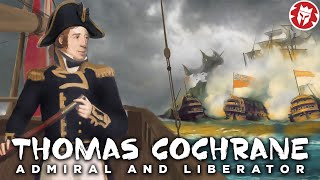 Thomas Cochrane Craziest Sea Captain in History [upl. by Winther765]