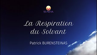 LA RESPIRATION DU SOLVANT  Patrick BURENSTEINAS [upl. by Macswan]