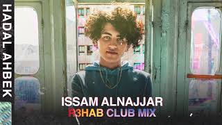 Issam Alnajjar  Hadal Ahbek R3HAB Club Mix [upl. by Hajed]