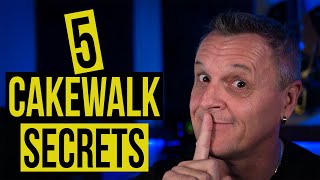 5 Cakewalk Secrets You Should Know [upl. by Avon]