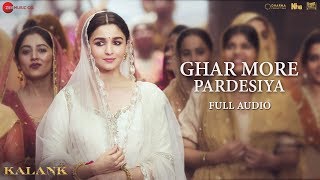 Ghar More Pardesiya  Full Audio  Kalank  Varun Alia amp Madhuri  Shreya  Pritam Amitabh [upl. by Anelac]