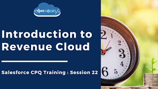 Introduction to Revenue Cloud EP 22 [upl. by Navets]