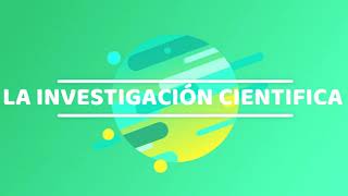 INVESTIGACIÓN CIENTÍFICA Y SUS CARACTERÍSTICAS [upl. by Oiled64]