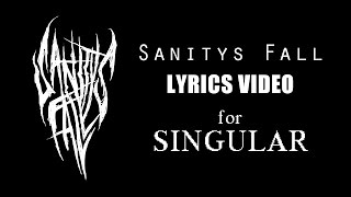 Singular Lyrics by Sanitys Fall [upl. by Waddle521]