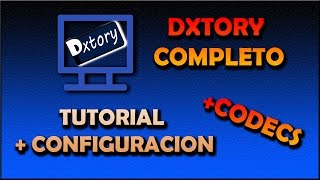 Dxtory Completo  Tutorial de uso  codecs  Grabar y subir a youtube [upl. by Akyre]