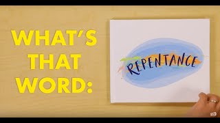 Whats That Word Repentance [upl. by Scott]